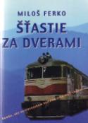 Kniha: Šťastie za dverami - Miloš Ferko