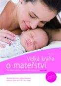 Kniha: Velká kniha o mateřství - Připravena s předními českými lékaři.... - Klára Kaiserová, Markéta Behinová