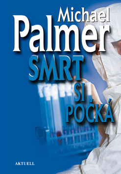 Kniha: Smrt si počká - Michael Palmer