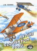 Kniha: Rytíři vzdušných bojů - John Norman Harris