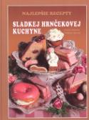 Kniha: Najlepšie recepty sladkej hrnčekovej kuchyne - Vladimír Horecký, Svatava Poncová