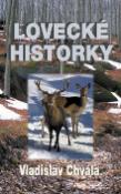 Kniha: Lovecké historky - Vladislav Chvála