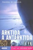 Kniha: Arktida a Antarktida - Život ve věčném ledu - Karoline Stürmer