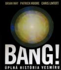 Kniha: Bang! - Úplná história vesmíru - Brian May, Patrick Moore, Chris Lintott