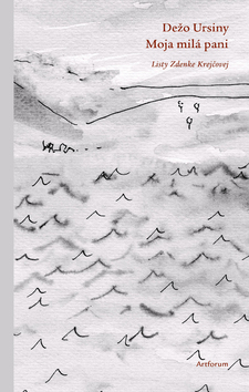Kniha: Moja milá pani - Listy Zdenke Krejčovej - Dežo Ursiny