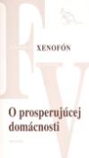 Kniha: O prosperujúcej domácnosti - Xenofón