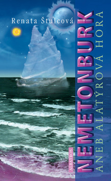 Kniha: Nemetonburk aneb Alatýrová hora - Renata Štulcová