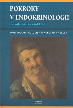Kniha: Pokroky v endokrinologii - Molekulární biologie, diagnostika, léčba - Lubosalv Stárka