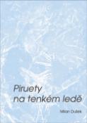Kniha: Piruety na tenkém ledě - Milan Dušek