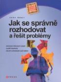 Kniha: Jak se správně rozhodovat - a řešit problémy - John Adair