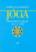 Kniha: Jóga - Omládněte s jógou za 2x7 dní - André Van Lysebeth