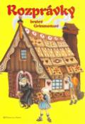 Kniha: Rozprávky bratov Grimmovcov - Jacob Grimm, Wilhelm Grimm