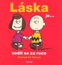 Kniha: Láska je ... vodit se za ruce - Humorné citáty o lásce - Charles M. Schulz