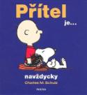 Kniha: Přítel je ... navždycky - Humorné citáty o přátelství - Charles M. Schulz