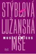 Kniha: Lužanská mše Musis amicus - Valja Stýblová