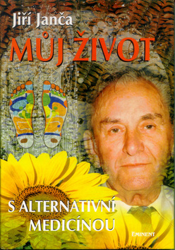 Kniha: Můj život s alternativní medicínou - Jiří Janča