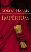 Kniha: Impérium - Impérium I. - Robert Harris