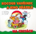 Kniha: Kocour Vavřinec a jeho přátelé na cestách - Dagmar Lhotová, Věra Faltova, Zdeněk K. Slabý