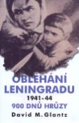 Kniha: Obléhání Leningradu 900 dnů hrůzy - 1941-44 - David M. Glantz