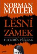 Kniha: Lesní zámek - aneb Hitlerův přízrak - Norman Mailer