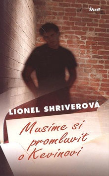 Kniha: Musíme si promluvit o Kevinovi - Lionel Shriverová