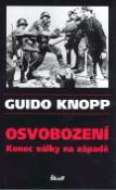 Kniha: Osvobození - Konec války na západě - Guido Knopp