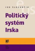 Kniha: Politický systém Irska - Ivo Šlosarčík