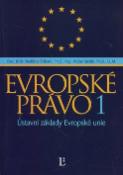 Kniha: Evropské právo 1 - Ústavní základy Evropské unie - Naděžda Šišková, Václav Stehlík