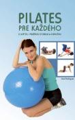 Kniha: Pilates pre každého - S loptou, pružnou stuhou a obručou - José Rodriguez