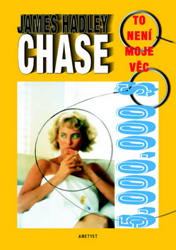 Kniha: To není moje věc - James Hadley Chase