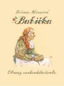 Kniha: Babička - Obrazy venkovského života - Božena Němcová, Marie Fischerová-Kvěchová