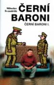 Kniha: Černí baroni - Černí baroni I. - Miloslav Švandrlík