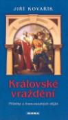 Kniha: Královské vraždění - Příběhy z francouzských dějin - Jiří Kovařík