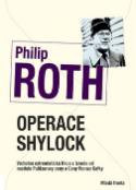 Kniha: Operace Shylock - Vrcholná extremistická fikce z Izraele... - Philip Roth