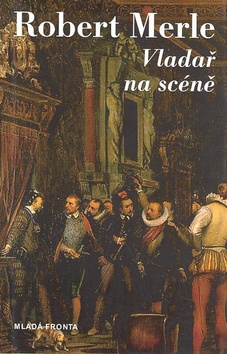Kniha: Vladař na scéně - Robert Merle