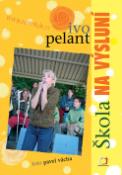 Kniha: Škola Na Výsluní - Ivo Pelant