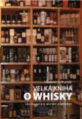 Kniha: Velká kniha o whisky - Vladimír Kulhánek
