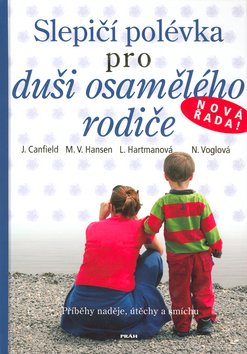 Kniha: Slepičí polévka pro duši osamělého rodiče - Jack Canfield, Mark Victor Hansen