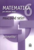 Kniha: Matematika 6 pro základní školy Aritmetika - Pracovní sešit - Jitka Boušková, Milena Brzoňová