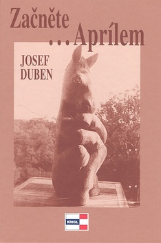 Kniha: Začněte...Aprílem - Josef Duben