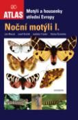 Kniha: Atlas Noční motýli I. - Motýli a housenky střední Evropy - Jan Macek, Magdaléna Chytrá