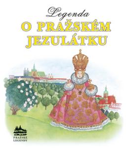Kniha: Legenda o pražském jezulátku - Ivana Pecháčková, Jarmila Marešová