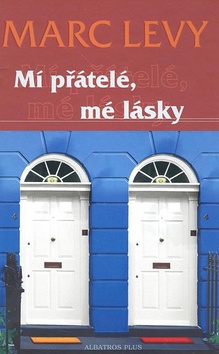 Kniha: Mí přátelé, mé lásky - Marc Levy