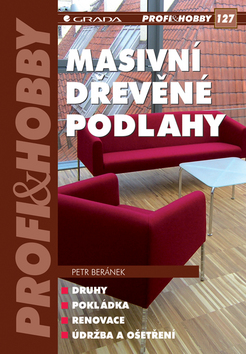 Kniha: Masivní dřevěné podlahy - Petr Beránek