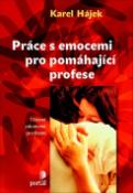 Kniha: Práce s emocemi pro pomáhající profese - Tělesně zakotvené proživání - Karel Hájek