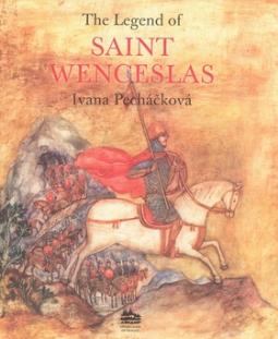 Kniha: The Legend of Saint Wenceslas - Ivana Pecháčková, Jarmila Marešová
