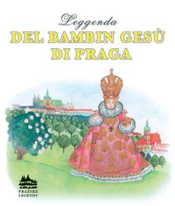 Kniha: Leggenda del bambin gesú di praga - Ivana Pecháčková, Jarmila Marešová