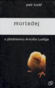 Kniha: Mortadej - S předmluvou Arnošta Lustiga - Petr Kolář