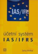 Kniha: Účetní systém IAS/IFRS - Jana Hinke