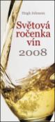 Kniha: Světová ročenka vín 2008 - Hugh Johnson